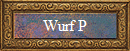 Wurf P